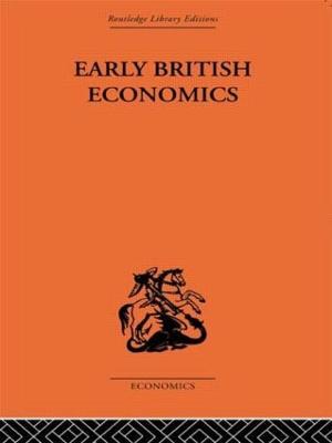 Early British Economics from the XIIIth to the middle of the XVIIIth century - Max Beer - cover