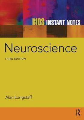 BIOS Instant Notes in Neuroscience - Alan Longstaff,Michael R. Ronczkowski - cover
