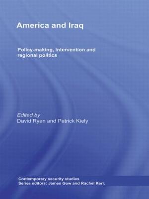 America and Iraq: Policy-making, Intervention and Regional Politics - cover