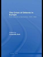 The Crisis of Détente in Europe: From Helsinki to Gorbachev 1975-1985