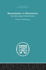 Keynesianism vs. Monetarism: And other essays in financial history