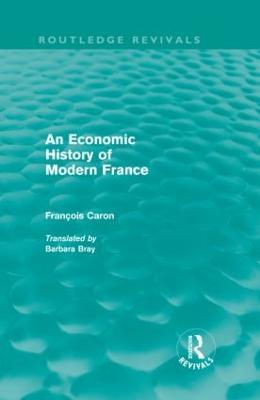 An Economic History of Modern France - Francois Caron - cover