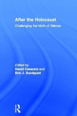 After the Holocaust: Challenging the Myth of Silence - cover