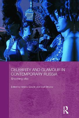 Celebrity and Glamour in Contemporary Russia: Shocking Chic - cover