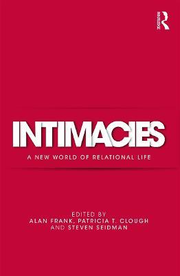 Intimacies: A New World of Relational Life - cover