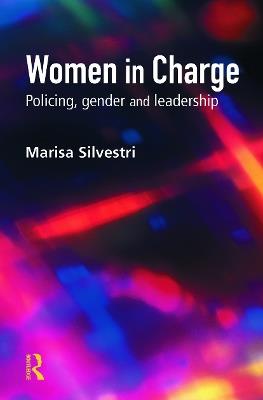 Women in Charge: Policing, gender and leadership - Marisa Silvestri - cover