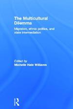 The Multicultural Dilemma: Migration, Ethnic Politics, and State Intermediation