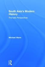 South Asia's Modern History: Thematic Perspectives