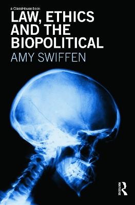 Law, Ethics and the Biopolitical - Amy Swiffen - cover