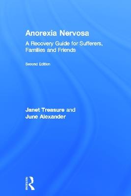 Anorexia Nervosa: A Recovery Guide for Sufferers, Families and Friends - Janet Treasure,June Alexander - cover