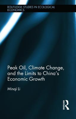 Peak Oil, Climate Change, and the Limits to China's Economic Growth - Minqi Li - cover