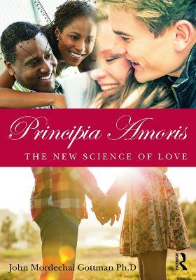 Principia Amoris: The New Science of Love - John Mordechai Gottman - cover