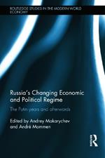 Russia's Changing Economic and Political Regimes: The Putin Years and Afterwards