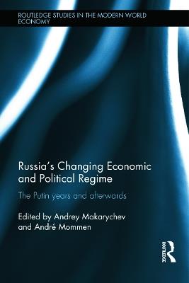 Russia's Changing Economic and Political Regimes: The Putin Years and Afterwards - cover