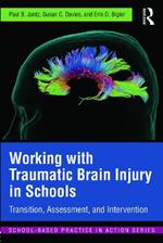 Working with Traumatic Brain Injury in Schools: Transition, Assessment, and Intervention