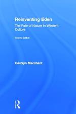 Reinventing Eden: The Fate of Nature in Western Culture