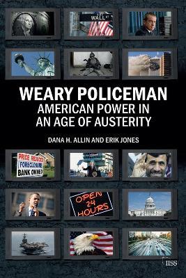 Weary Policeman: American Power in an Age of Austerity - cover