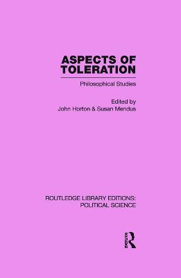 Aspects of Toleration Routledge Library Editions: Political Science Volume 41 - cover