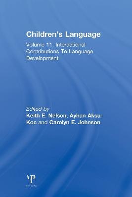 Children's Language: Volume 11: Interactional Contributions To Language Development - cover