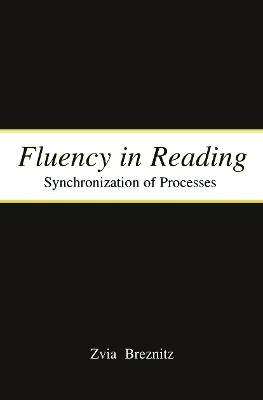 Fluency in Reading: Synchronization of Processes - Zvia Breznitz - cover