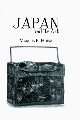 Japan And Its Art - Marcus B. Huish - cover