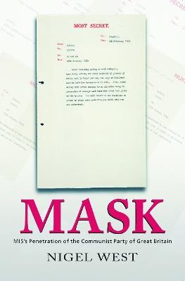 Mask: MI5's Penetration of the Communist Party of Great Britain - Nigel West - cover
