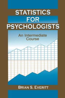 Statistics for Psychologists: An Intermediate Course - Brian S. Everitt - cover