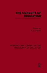 The Concept of Education (International Library of the Philosophy of Education Volume 17)