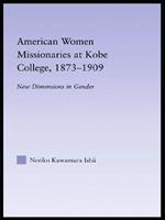 American Women Missionaries at Kobe College, 1873-1909