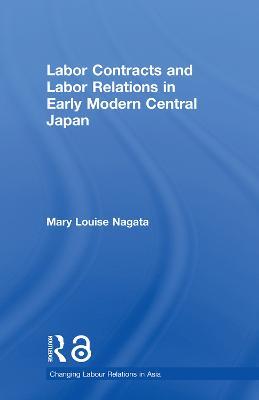 Labour Contracts and Labour Relations in Early Modern Central Japan - Mary Louise Nagata - cover