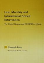 Law, Morality, and International Armed Intervention: The United Nations and ECOWAS