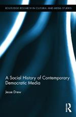 A Social History of Contemporary Democratic Media