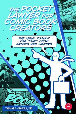 The Pocket Lawyer for Comic Book Creators: A Legal Toolkit for Comic Book Artists and Writers - Thomas Crowell, Esq. - cover