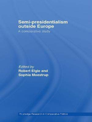 Semi-Presidentialism Outside Europe: A Comparative Study - cover