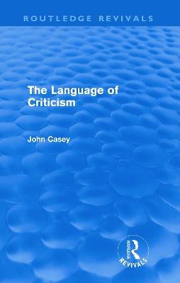 The Language of Criticism (Routledge Revivals) - John Casey - cover
