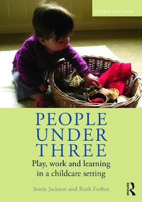 People Under Three: Play, work and learning in a childcare setting - Sonia Jackson,Ruth Forbes - cover