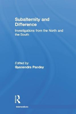 Subalternity and Difference: Investigations from the North and the South - cover