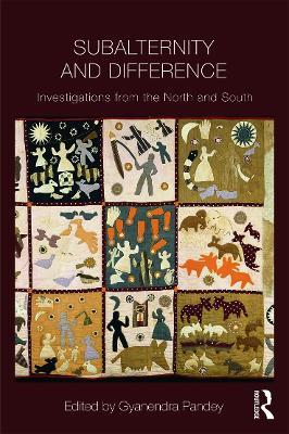 Subalternity and Difference: Investigations from the North and the South - cover