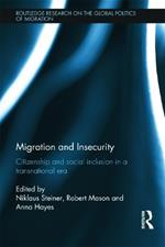 Migration and Insecurity: Citizenship and Social Inclusion in a Transnational Era