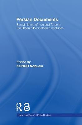 Persian Documents: Social History of Iran and Turan in the 15th-19th Centuries - cover