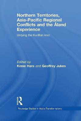 Northern Territories, Asia-Pacific Regional Conflicts and the Aland Experience: Untying the Kurillian Knot - cover