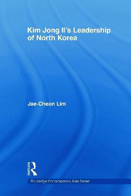 Kim Jong-il's Leadership of North Korea - Jae-Cheon Lim - cover