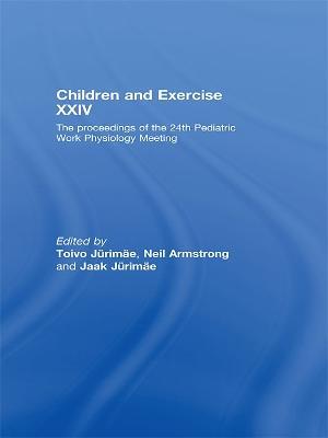 Children and Exercise XXIV: The Proceedings of the 24th Pediatric Work Physiology Meeting - cover