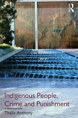 Indigenous People, Crime and Punishment - Thalia Anthony - cover