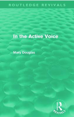 In the Active Voice (Routledge Revivals) - Mary Douglas - cover
