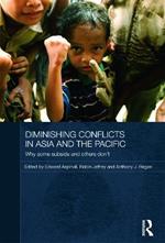 Diminishing Conflicts in Asia and the Pacific: Why Some Subside and Others Don’t