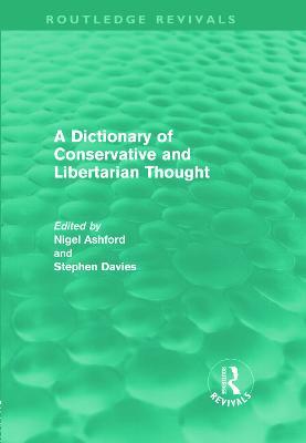 A Dictionary of Conservative and Libertarian Thought (Routledge Revivals) - cover