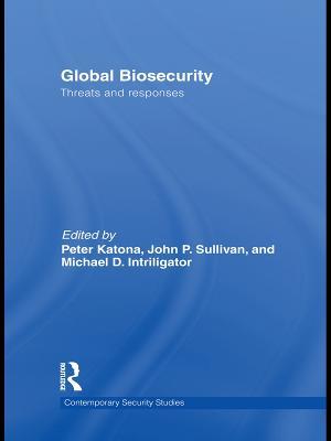 Global Biosecurity: Threats and Responses - cover