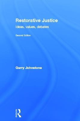 Restorative Justice: Ideas, Values, Debates - Gerry Johnstone - cover