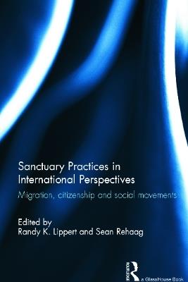 Sanctuary Practices in International Perspectives: Migration, Citizenship and Social Movements - cover